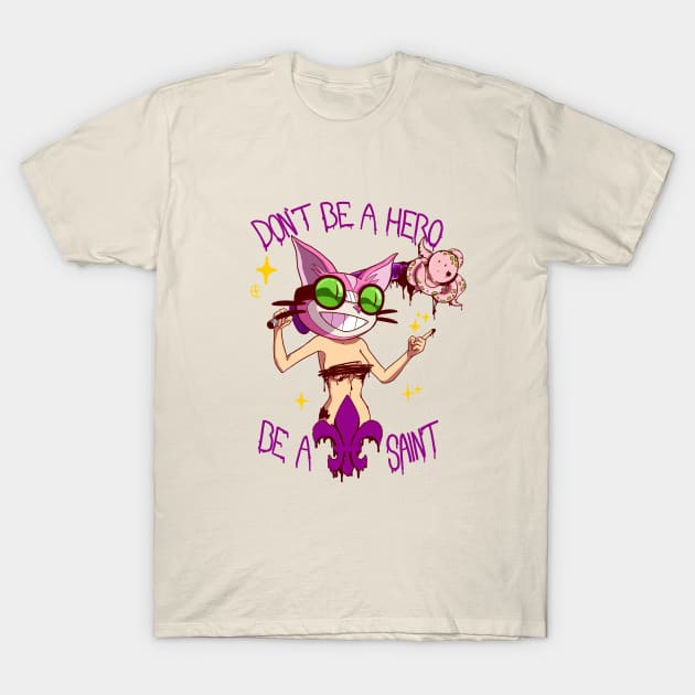 Don't Be A Hero T-Shirt by RabidNoodles